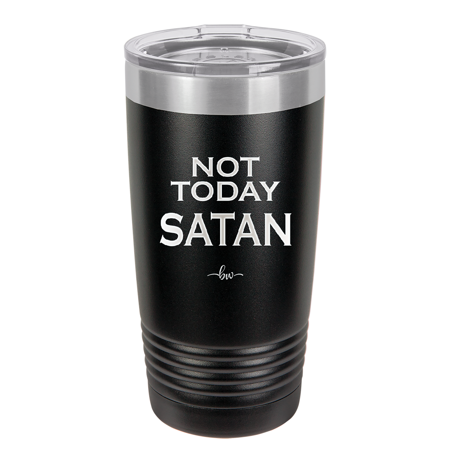 Not Today Satan - Laser Engraved Stainless Steel Drinkware - 1208 -