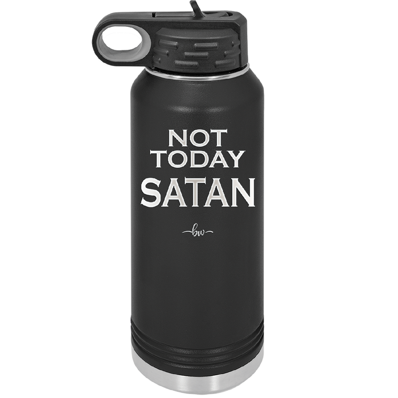 Not Today Satan - Laser Engraved Stainless Steel Drinkware - 1208 -