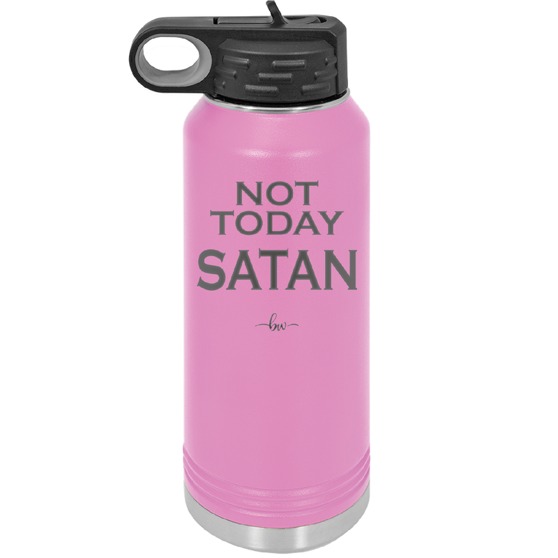 Not Today Satan - Laser Engraved Stainless Steel Drinkware - 1208 -