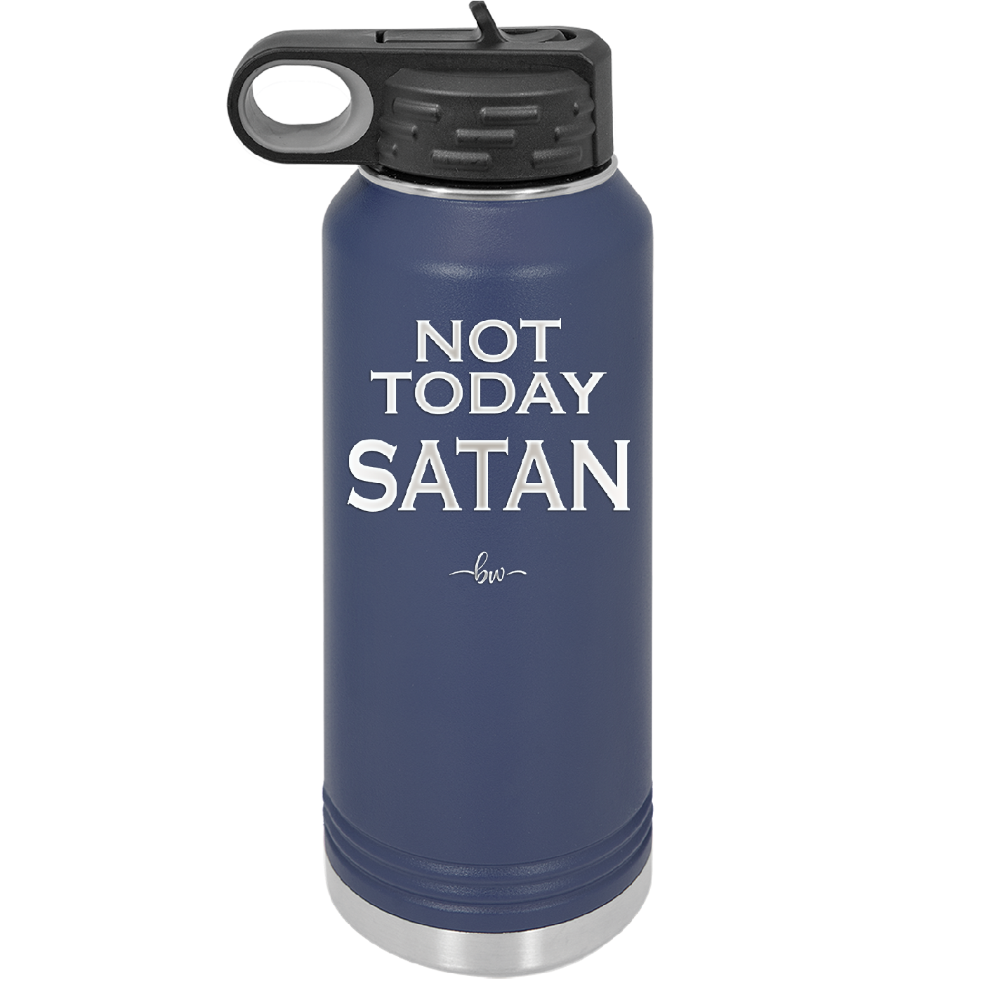 Not Today Satan - Laser Engraved Stainless Steel Drinkware - 1208 -