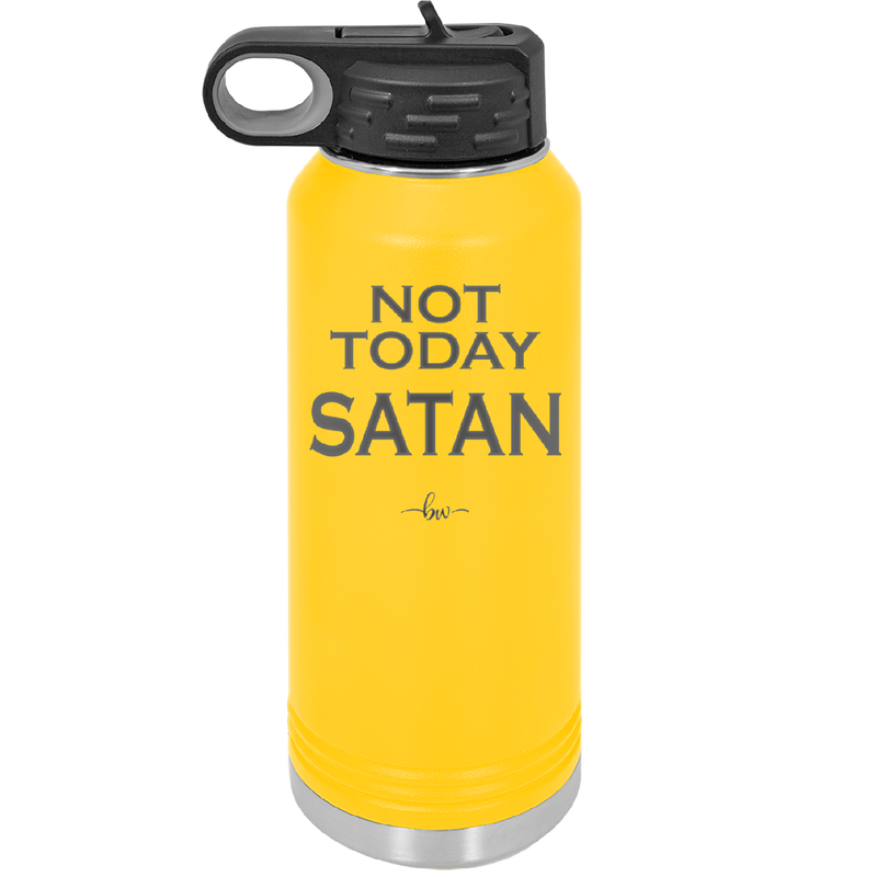 Not Today Satan - Laser Engraved Stainless Steel Drinkware - 1208 -