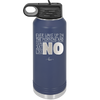 Ever Wake Up in the Morning and You're Just Like No - Laser Engraved Stainless Steel Drinkware - 1209 -