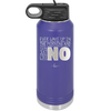 Ever Wake Up in the Morning and You're Just Like No - Laser Engraved Stainless Steel Drinkware - 1209 -
