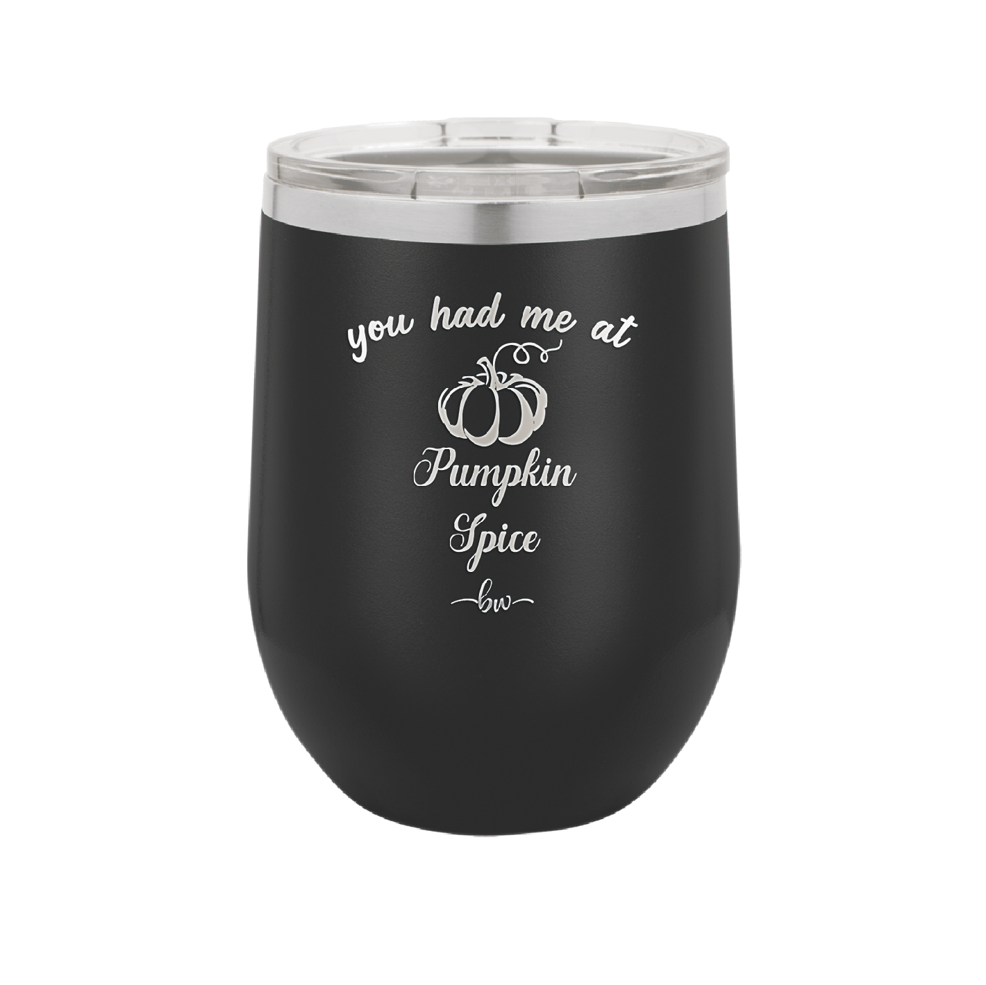 You Had Me at Pumpkin Spice - Laser Engraved Stainless Steel Drinkware - 1211 -