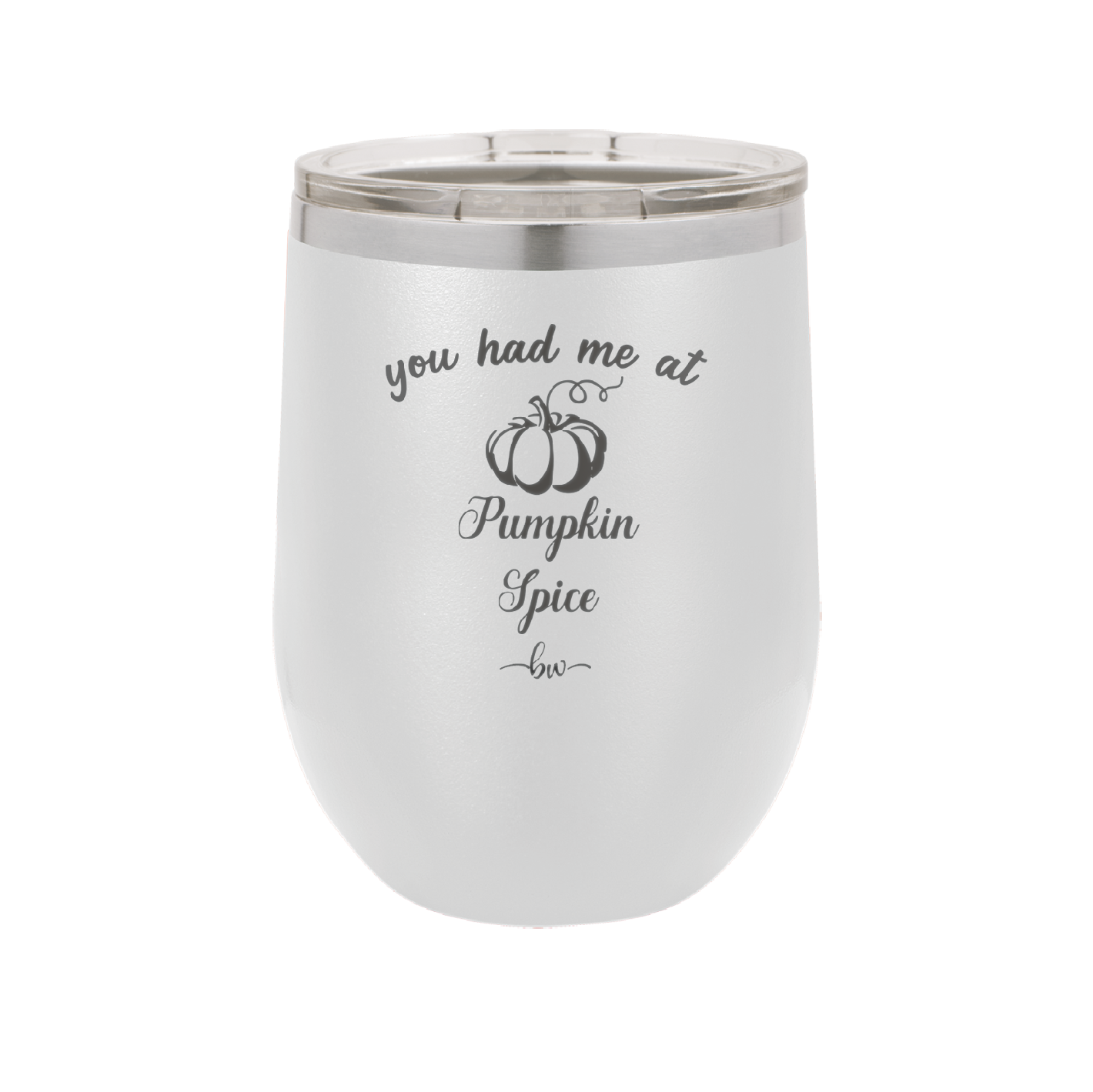 You Had Me at Pumpkin Spice - Laser Engraved Stainless Steel Drinkware - 1211 -