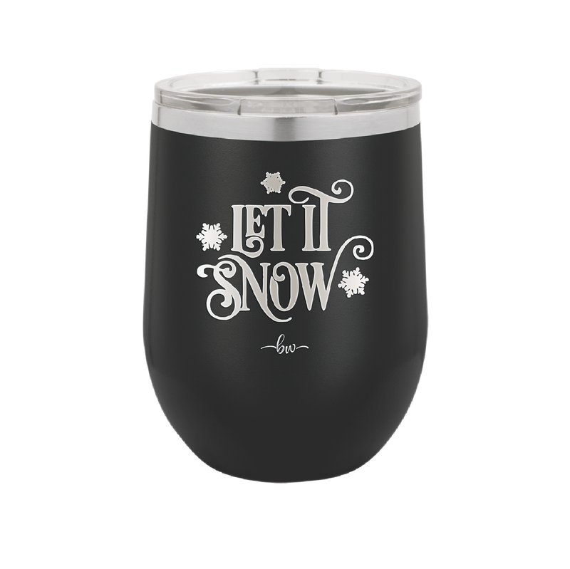 Let it Snow - Laser Engraved Stainless Steel Drinkware - 1218 -