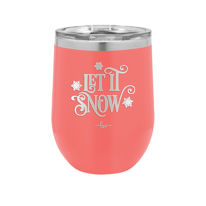 Let it Snow - Laser Engraved Stainless Steel Drinkware - 1218 -
