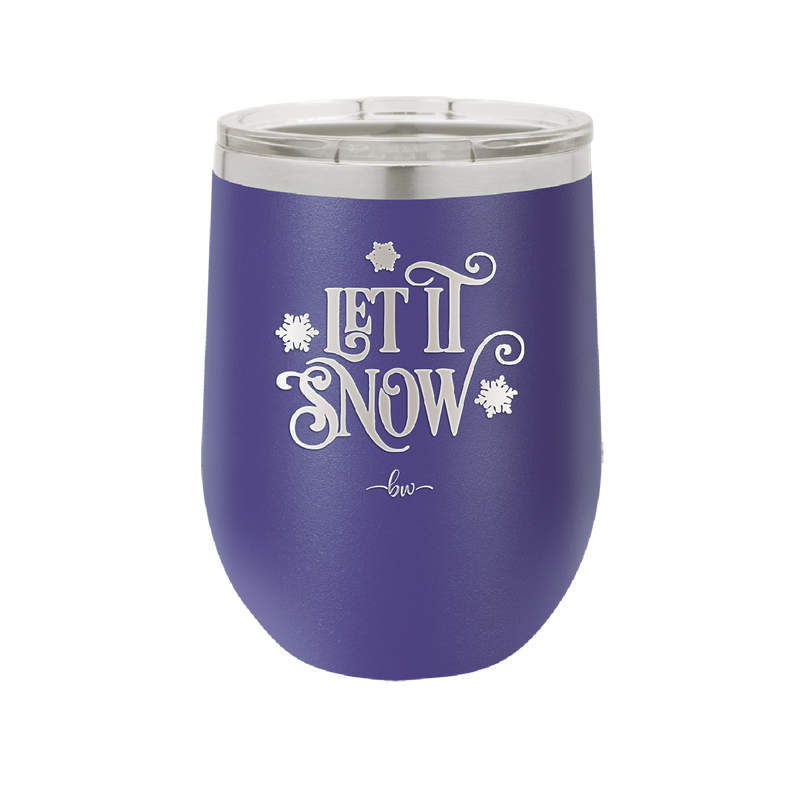 Let it Snow - Laser Engraved Stainless Steel Drinkware - 1218 -