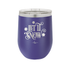 Let it Snow - Laser Engraved Stainless Steel Drinkware - 1218 -