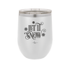 Let it Snow - Laser Engraved Stainless Steel Drinkware - 1218 -