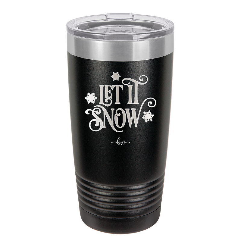 Let it Snow - Laser Engraved Stainless Steel Drinkware - 1218 -