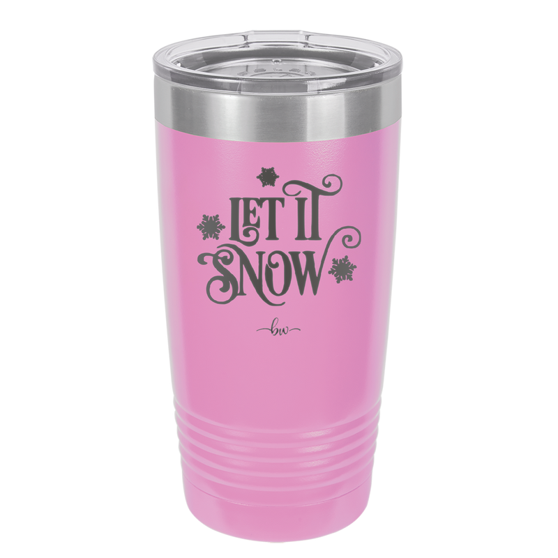 Let it Snow - Laser Engraved Stainless Steel Drinkware - 1218 -