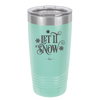 Let it Snow - Laser Engraved Stainless Steel Drinkware - 1218 -