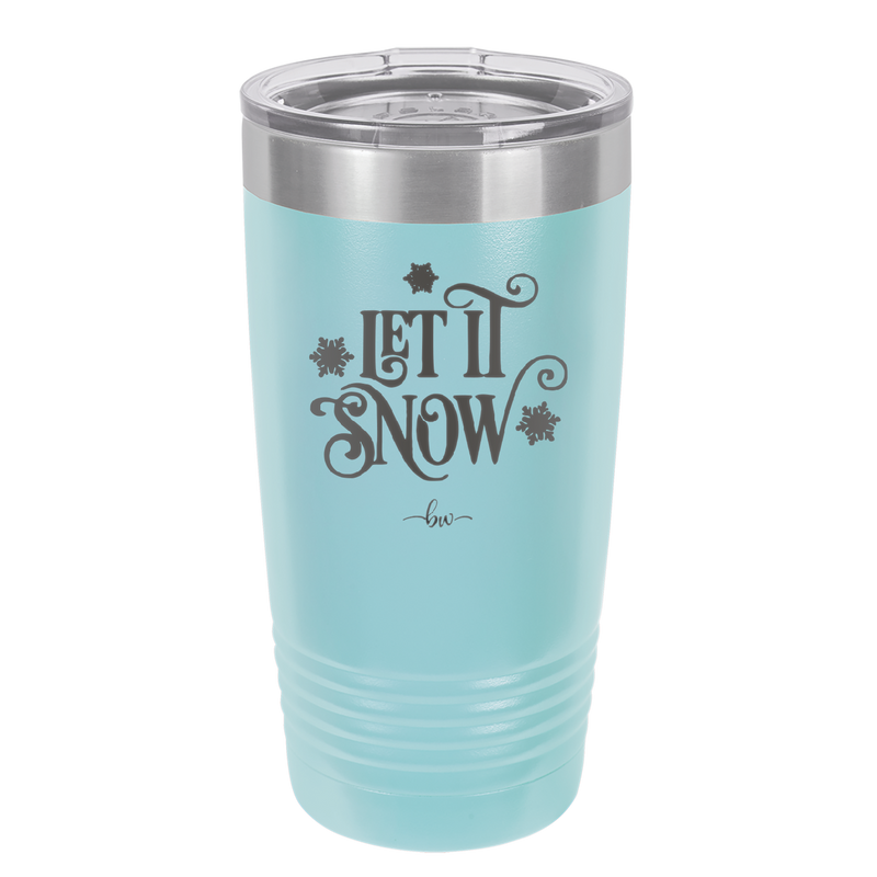 Let it Snow - Laser Engraved Stainless Steel Drinkware - 1218 -