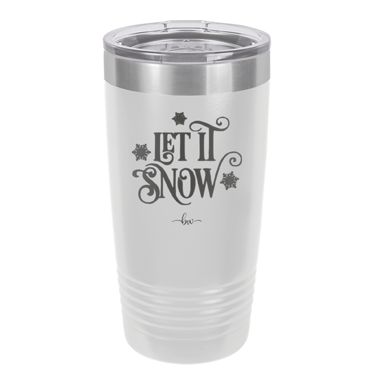 Let it Snow - Laser Engraved Stainless Steel Drinkware - 1218 -