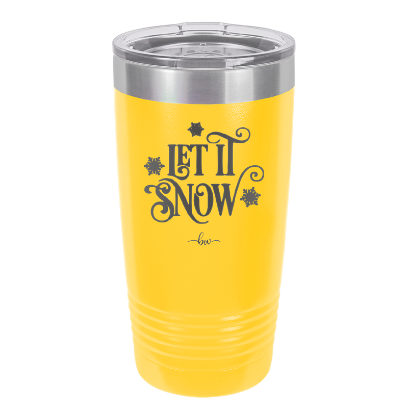 Let it Snow - Laser Engraved Stainless Steel Drinkware - 1218 -