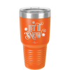Let it Snow - Laser Engraved Stainless Steel Drinkware - 1218 -