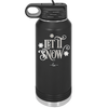 Let it Snow - Laser Engraved Stainless Steel Drinkware - 1218 -