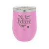 Believe - Laser Engraved Stainless Steel Drinkware - 1219 -