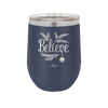 Believe - Laser Engraved Stainless Steel Drinkware - 1219 -