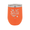 Believe - Laser Engraved Stainless Steel Drinkware - 1219 -