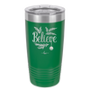 Believe - Laser Engraved Stainless Steel Drinkware - 1219 -