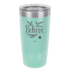 Believe - Laser Engraved Stainless Steel Drinkware - 1219 -