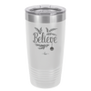 Believe - Laser Engraved Stainless Steel Drinkware - 1219 -