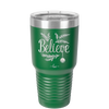 Believe - Laser Engraved Stainless Steel Drinkware - 1219 -