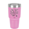 Believe - Laser Engraved Stainless Steel Drinkware - 1219 -