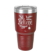 Believe - Laser Engraved Stainless Steel Drinkware - 1219 -
