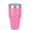 Believe - Laser Engraved Stainless Steel Drinkware - 1219 -