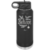 Believe - Laser Engraved Stainless Steel Drinkware - 1219 -