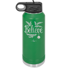 Believe - Laser Engraved Stainless Steel Drinkware - 1219 -