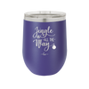Jingle All the Way - Laser Engraved Stainless Steel Drinkware - 1221 -