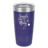 Jingle All the Way - Laser Engraved Stainless Steel Drinkware - 1221 -