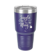 Jingle All the Way - Laser Engraved Stainless Steel Drinkware - 1221 -