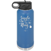 Jingle All the Way - Laser Engraved Stainless Steel Drinkware - 1221 -