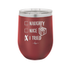 Naughty, Nice, I Tried - Laser Engraved Stainless Steel Drinkware - 1222 -