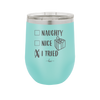 Naughty, Nice, I Tried - Laser Engraved Stainless Steel Drinkware - 1222 -