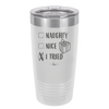 Naughty, Nice, I Tried - Laser Engraved Stainless Steel Drinkware - 1222 -