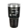 Naughty, Nice, I Tried - Laser Engraved Stainless Steel Drinkware - 1222 -