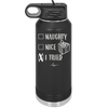 Naughty, Nice, I Tried - Laser Engraved Stainless Steel Drinkware - 1222 -