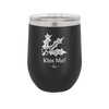Kiss Me Under the Mistletoe - Laser Engraved Stainless Steel Drinkware - 1227 -