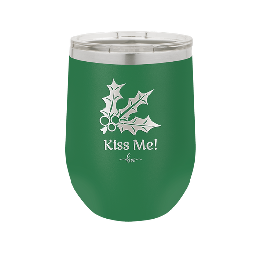 Kiss Me Under the Mistletoe - Laser Engraved Stainless Steel Drinkware - 1227 -
