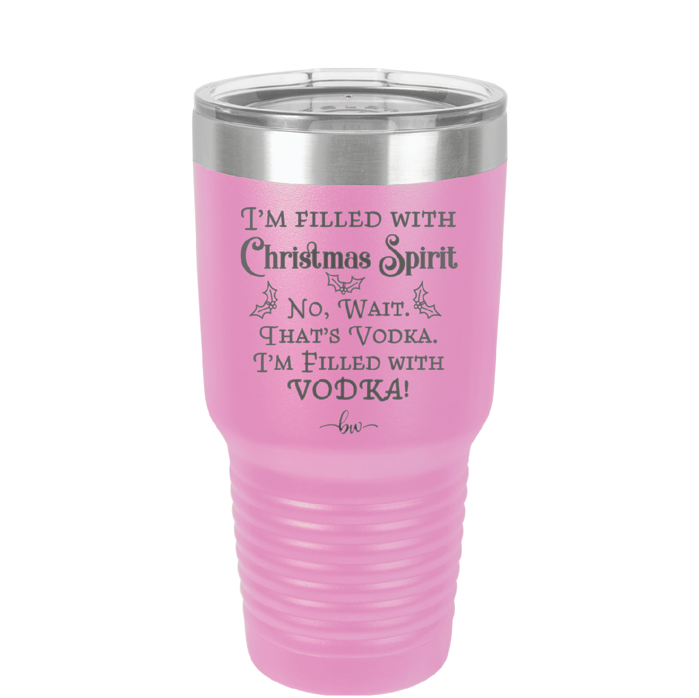 I'm Filled with Christmas Spirit No Wait That's Vodka - Laser Engraved Stainless Steel Drinkware - 1230 -