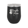 Jingle Juice - Laser Engraved Stainless Steel Drinkware - 1233 -