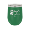 Jingle Juice - Laser Engraved Stainless Steel Drinkware - 1233 -