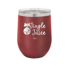 Jingle Juice - Laser Engraved Stainless Steel Drinkware - 1233 -