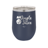 Jingle Juice - Laser Engraved Stainless Steel Drinkware - 1233 -